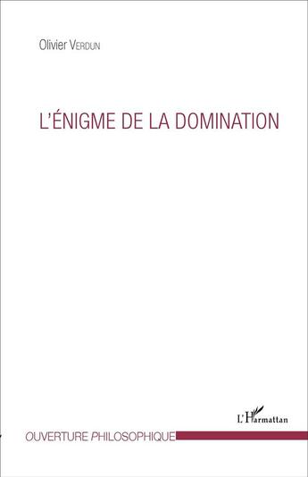 Couverture du livre « L'enigme de la domination » de Olivier Verdun aux éditions L'harmattan