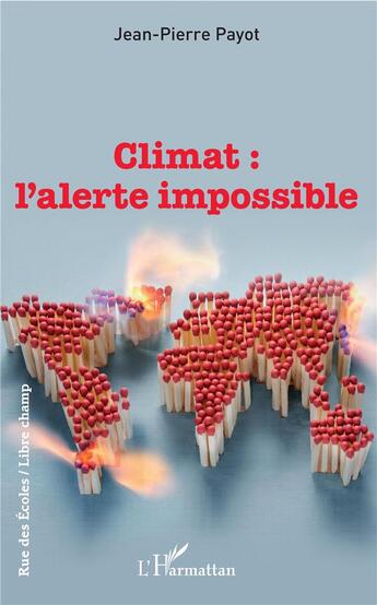 Couverture du livre « Climat : l'alerte impossible » de Jean-Pierre Payot aux éditions L'harmattan