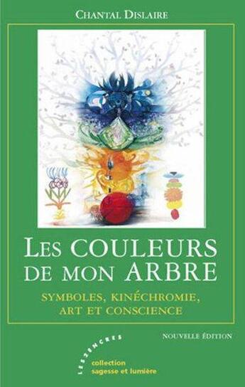 Couverture du livre « Les couleurs de mon arbre » de Chantal Dislaire aux éditions Les Deux Encres