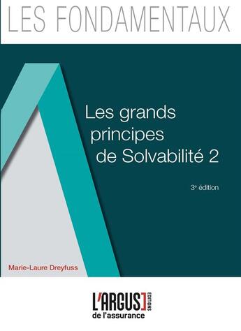 Couverture du livre « Les grands principes de la solvabilité t.2 (3e édition) » de Marie-Laure Dreyfus aux éditions L'argus De L'assurance