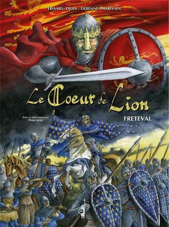 Couverture du livre « Le coeur de lion ; Fréteval » de Eriamel et Jean-Blaise Djian et Bruno Marivain et Juliette Derenne aux éditions Assor Bd