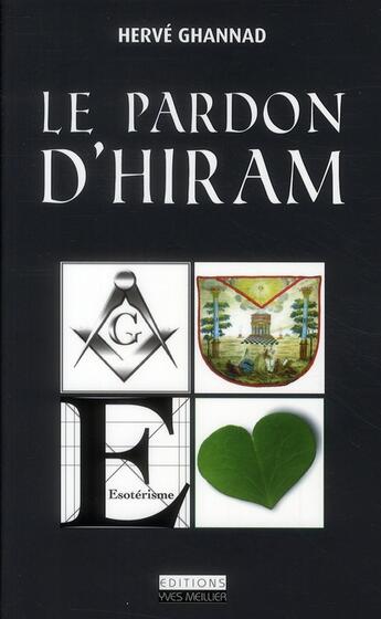 Couverture du livre « Le pardon d'Hiram » de Hervé Ghannad aux éditions Yves Meillier