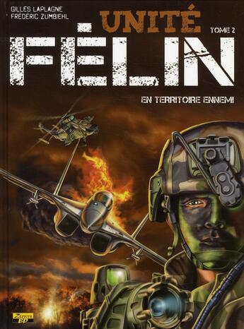 Couverture du livre « Unité Félin t.2 ; en territoire ennemi » de Frederic Zumbiehl et Gilles Lapagne aux éditions Zephyr