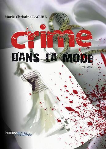 Couverture du livre « Crime dans la mode » de Marie-Christine Lacube aux éditions Melibee