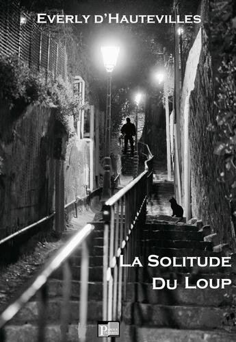 Couverture du livre « La solitude du loup » de Everly D' Hautevilles aux éditions Bordessoules