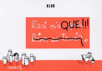 Couverture du livre « L'art n'a qu'à bien se tenir » de Klub aux éditions Warum