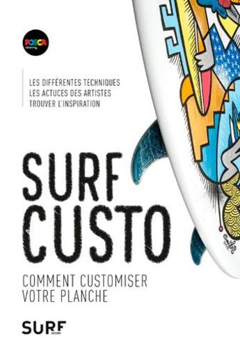 Couverture du livre « Surf custo ; comment decorer sa planche » de Dezeque Olivier aux éditions Surf Session