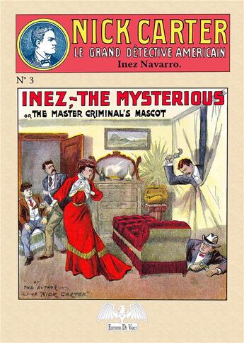 Couverture du livre « Nick carter tome 3 - inez navarro » de Van Rensselaer Dey F aux éditions De Varly