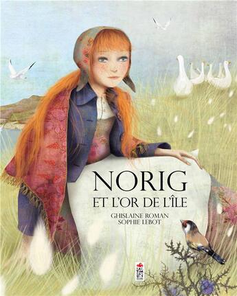 Couverture du livre « Norig et l'île d'or » de Ghislaine Roman et Sophie Lebot aux éditions Saltimbanque