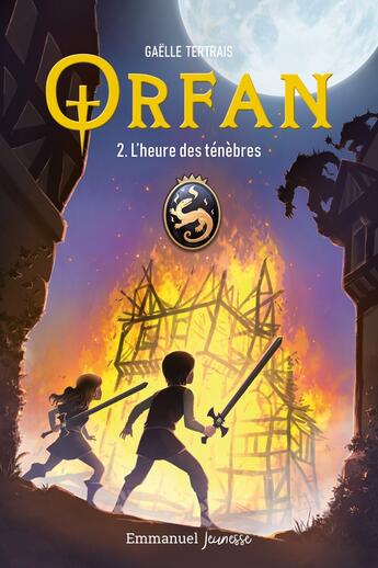 Couverture du livre « Orfan Tome 2 : l'heure des ténèbres » de Gaelle Tertrais aux éditions Emmanuel