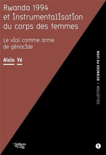 Couverture du livre « Rwanda 1994 et instrumentalisation du corps des femmes : le viol comme arme de génocide » de Alois Ye aux éditions Libel