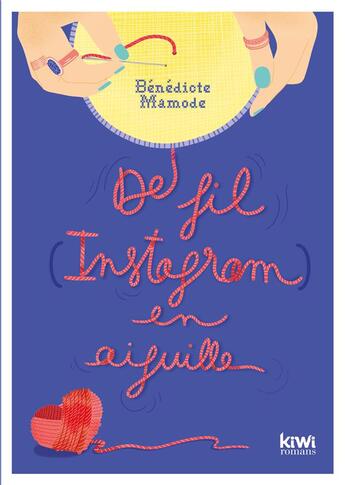 Couverture du livre « De fil (Instagram) en aiguille » de Benedicte Mamode aux éditions Kiwi Romans