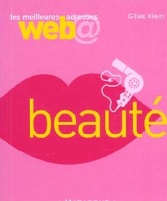 Couverture du livre « Les Meilleures Adresses Web Beaute » de G Klein aux éditions Marabout