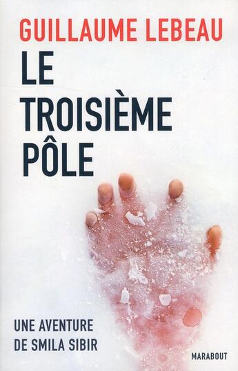 Couverture du livre « Le troisième pôle » de Guillaume Lebeau aux éditions Marabout