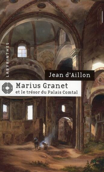 Couverture du livre « Marius Granet et le trésor du Palais Comtal » de D Aillon-J aux éditions Editions Du Masque