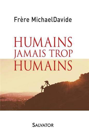 Couverture du livre « Humains jamais trop humains » de Michaeldavide aux éditions Salvator