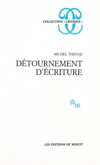 Couverture du livre « Détournement d'écriture » de Michel Thevoz aux éditions Minuit