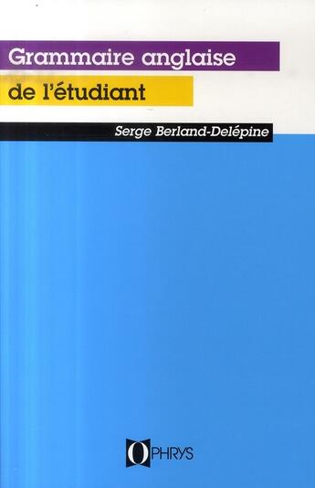 Couverture du livre « La grammaire anglaise de l'etudiant » de Berland-Delepine S. aux éditions Ophrys