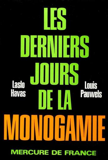 Couverture du livre « Les derniers jours de la monogamie » de Pauwels/Havas aux éditions Mercure De France