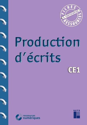 Couverture du livre « Production d'écrits : CE1 » de Francois Bellanger aux éditions Retz