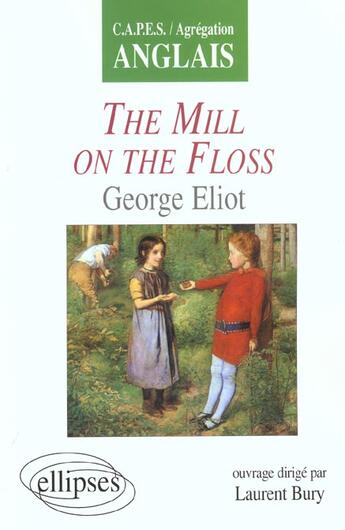 Couverture du livre « Eliot, the mill on the floss » de Laurent Bury aux éditions Ellipses