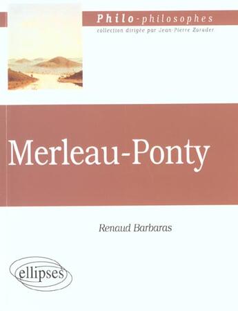 Couverture du livre « Merleau-ponty » de Renaud Barbaras aux éditions Ellipses