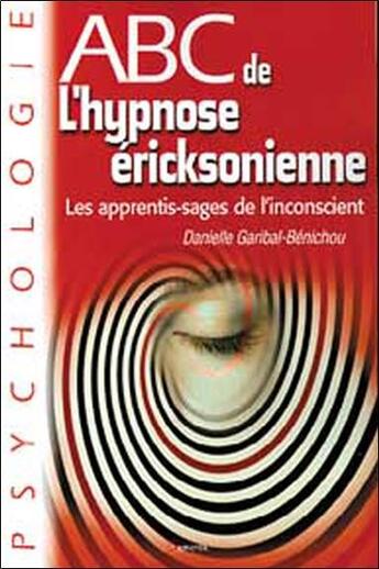 Couverture du livre « ABC de l'hypnose éricksonienne » de Danielle Garibal-Benichou aux éditions Grancher