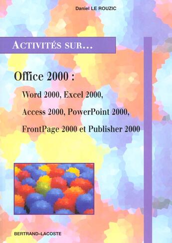 Couverture du livre « Activites Sur Office 2000 » de Le Rouzic aux éditions Bertrand Lacoste