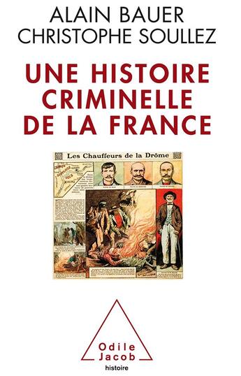 Couverture du livre « Histoire criminelle de la France » de Alain Bauer aux éditions Odile Jacob