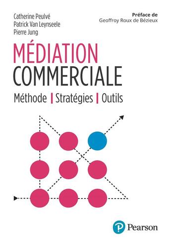 Couverture du livre « Médiation commerciale : connaître son style, anticiper et résoudre les conflits » de Patrick Van Leynseele et Pierre Jung et Catherine Peulve aux éditions Pearson