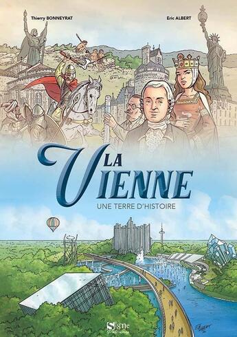 Couverture du livre « La vienne : une terre d'histoire » de Eric Albert aux éditions Signe