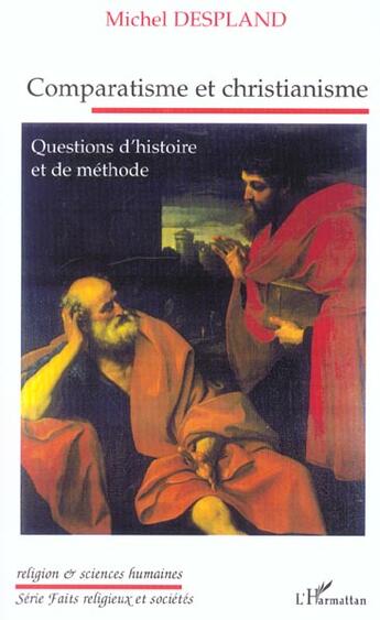 Couverture du livre « COMPARATISME ET CHRISTIANISME : Questions d'histoire et de méthode » de Michel Despland aux éditions L'harmattan