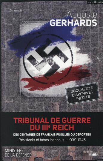 Couverture du livre « Tribunal de guerre du IIIe reich ; des centaines de francais fusilles ou déportés » de Auguste Gerhards aux éditions Cherche Midi