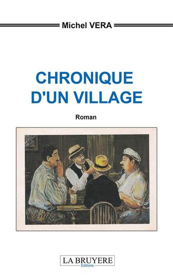 Couverture du livre « Chronique d'un village » de Michel Vera aux éditions La Bruyere