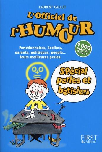 Couverture du livre « Officiel de l'humour special perles et betisiers » de Laurent Gaulet aux éditions First