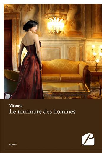 Couverture du livre « Le murmure des hommes » de Victoria aux éditions Editions Du Panthéon