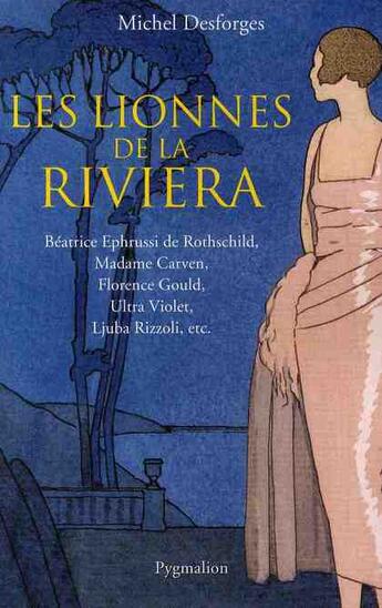 Couverture du livre « Les lionnes de la Riviera » de Michel Desforges aux éditions Pygmalion