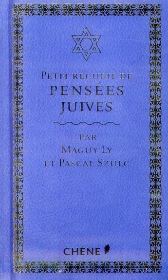 Couverture du livre « Petit recueil de pensées juives » de Pascal Szulc et Maguy Ly aux éditions Chene