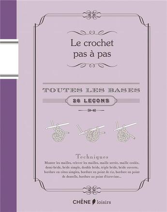 Couverture du livre « Le crochet pas à pas ; toutes les bases ; 26 leçons » de  aux éditions Chene