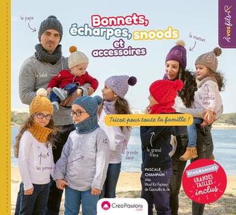 Couverture du livre « Bonnets, écharpes, snoods et accessoires : tricot pour toute la famille ! » de Champain Pascale aux éditions Creapassions.com