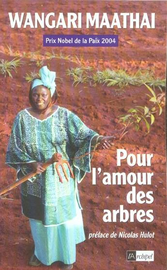 Couverture du livre « Pour L'Amour Des Arbres » de Wangari Maathai aux éditions Archipel