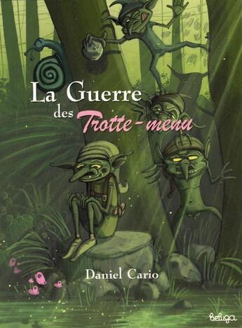 Couverture du livre « Les Trotte-Menu Tome 1 : la guerre des Trotte-Menu » de Daniel Cario et Daniel Goiset aux éditions Beluga