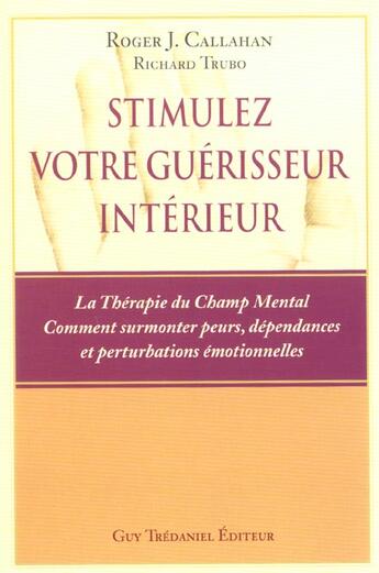 Couverture du livre « Stimulez votre guerisseur interieur » de Callahan/Trubo aux éditions Guy Trédaniel