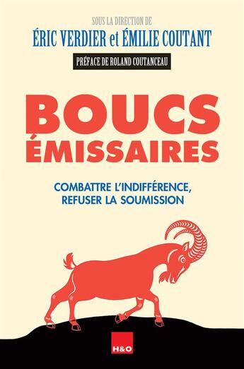 Couverture du livre « Boucs émissaires ; combattre l'indifférence, refuser la soumission » de  aux éditions H&o