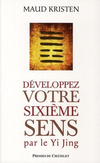 Couverture du livre « Développez votre sixième sens par les arts divinatoires » de Maud Kristen aux éditions Archipel