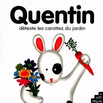 Couverture du livre « Quentin déteste les carottes du jardin » de Mimy Doinet aux éditions Petit Musc