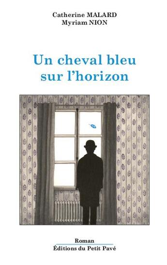 Couverture du livre « Un cheval bleu sur l'horizon » de Catherine Malard aux éditions Petit Pave