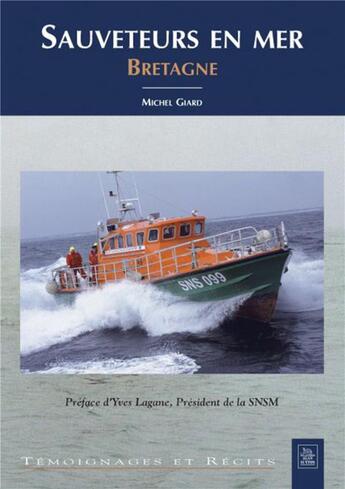 Couverture du livre « Sauveteurs en mer ; Bretagne » de Michel Giard aux éditions Editions Sutton