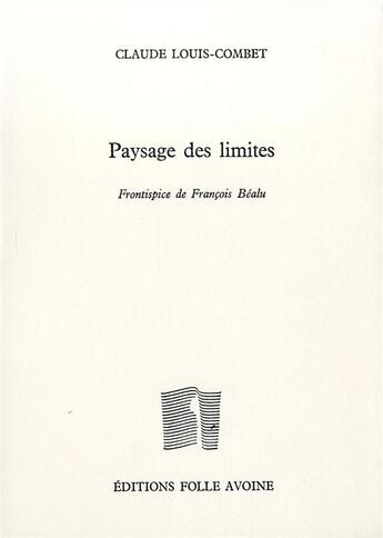 Couverture du livre « Paysage des limites » de Claude Louis-Combet aux éditions Folle Avoine