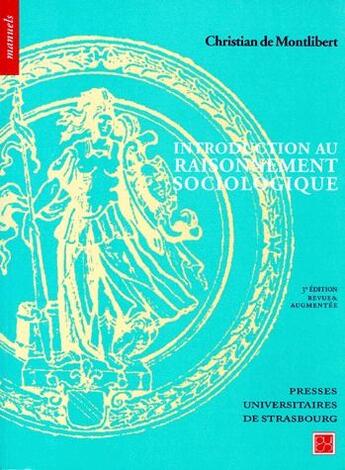 Couverture du livre « Introduction au raisonnement sociologique (3e édition) » de Christian De Montlibert aux éditions Pu De Strasbourg